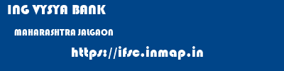 ING VYSYA BANK  MAHARASHTRA JALGAON    ifsc code
